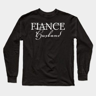 From Fiance to husband, partner look , couples design Long Sleeve T-Shirt